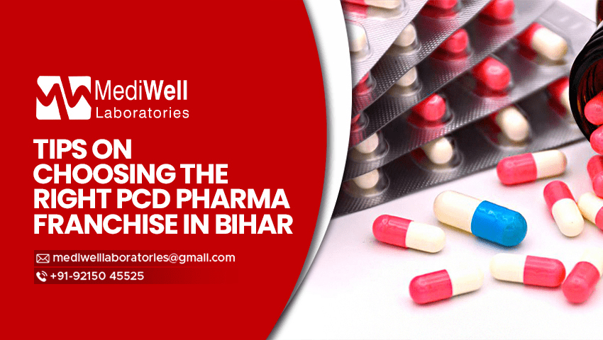 Tips On Choosing The Right PCD Pharma Franchise In Bihar